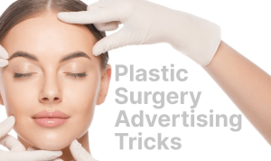 Plastic Surgery Advertising Tricks